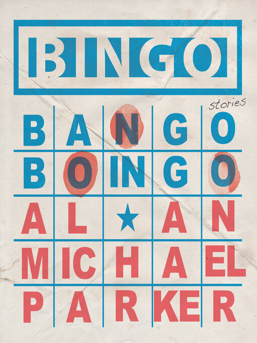 Title details for Bingo, Bango, Boingo by Alan Michael Parker - Available